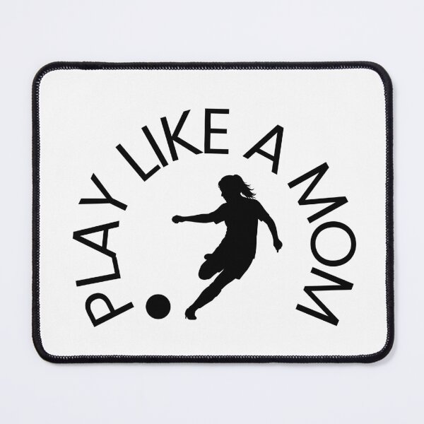 Item preview, Play Soccer Like a Mom designed and sold by LikeAMom.