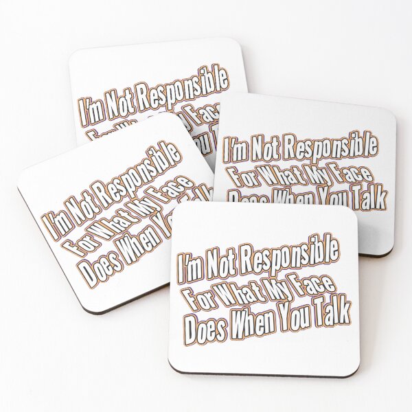 Item preview, I'm Not Responsible For What My Face Does When You Talk designed and sold by Lilja888.