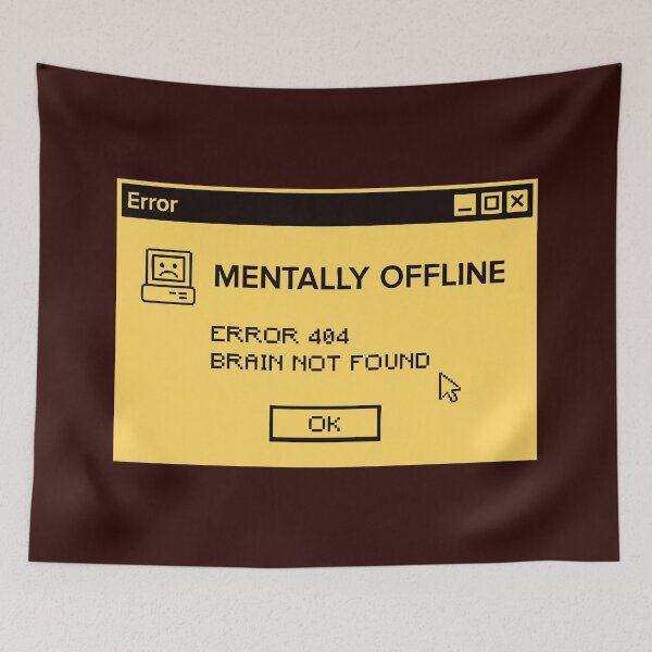 Item preview, Mentally Offline Error 404 designed and sold by CamaleonDesigns.