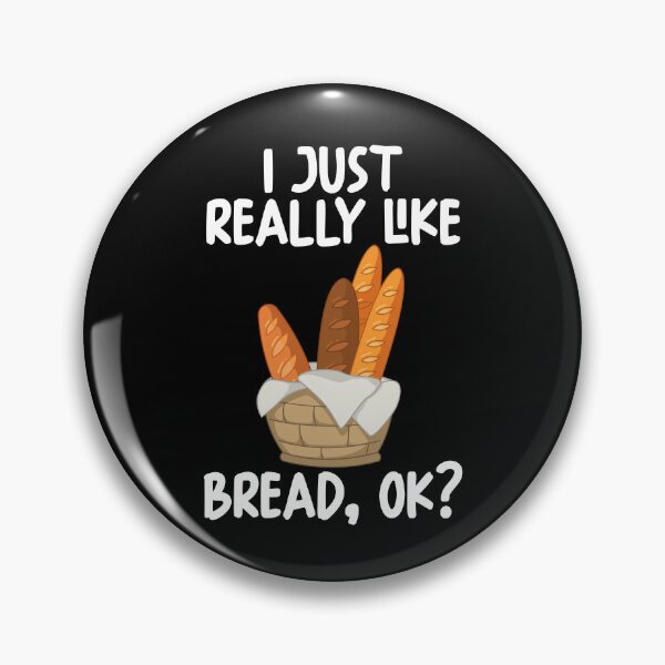 Item preview, I Just Really Like Bread Ok? designed and sold by GabbyKash.