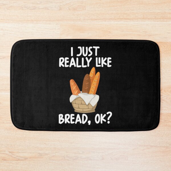Item preview, I Just Really Like Bread Ok? designed and sold by GabbyKash.