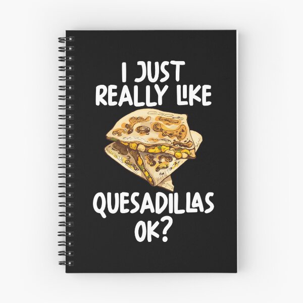 Item preview, I Just Really Like Quesadillas Ok? designed and sold by GabbyKash.