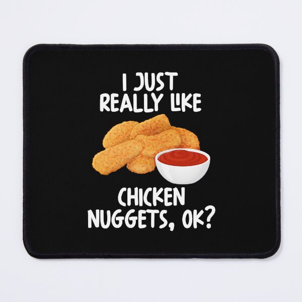 Item preview, I Just Really Like Chicken Nuggets Ok? designed and sold by GabbyKash.