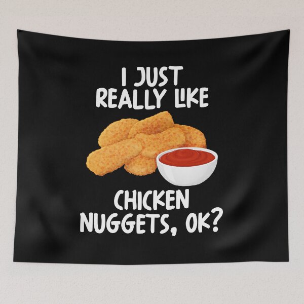 Item preview, I Just Really Like Chicken Nuggets Ok? designed and sold by GabbyKash.
