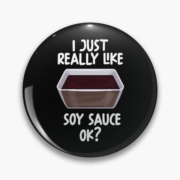 Item preview, I Just Really Like Soy Sauce Ok? designed and sold by GabbyKash.