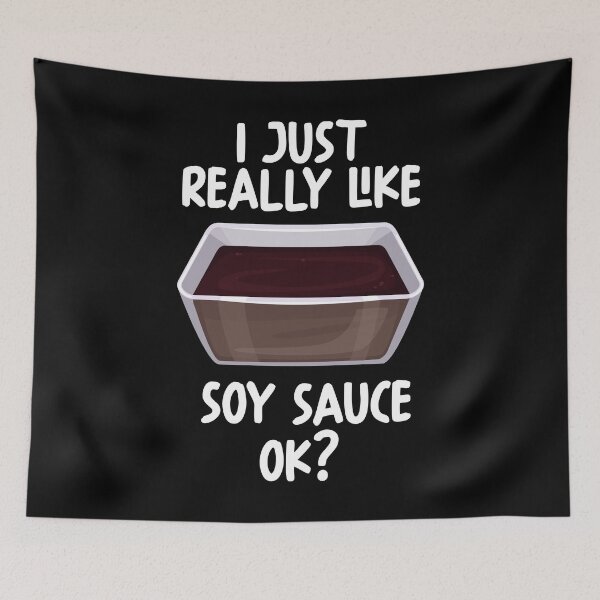 Item preview, I Just Really Like Soy Sauce Ok? designed and sold by GabbyKash.