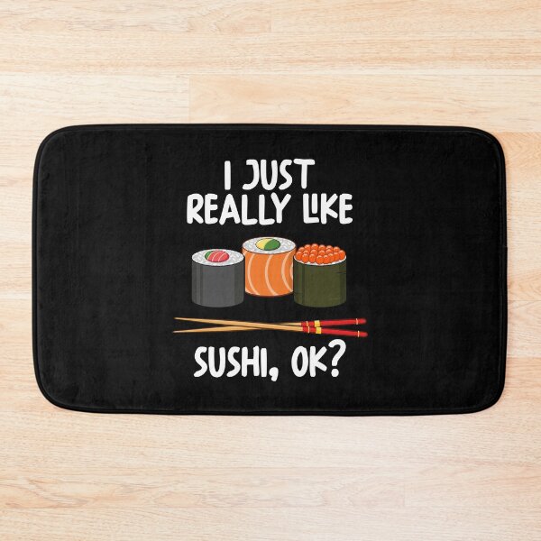 Item preview, I Just Really Like Sushi Ok? designed and sold by GabbyKash.