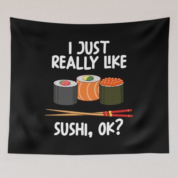 Item preview, I Just Really Like Sushi Ok? designed and sold by GabbyKash.