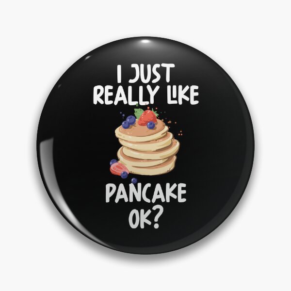 Item preview, I Just Really Like Pancake Ok? designed and sold by GabbyKash.