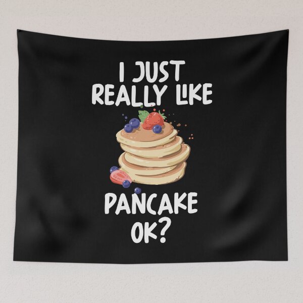 Item preview, I Just Really Like Pancake Ok? designed and sold by GabbyKash.