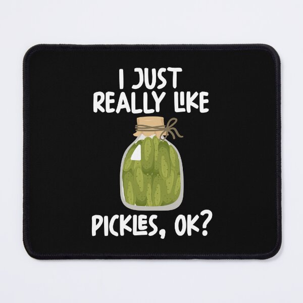 Item preview, I Just Really Like Pickles Ok? designed and sold by GabbyKash.