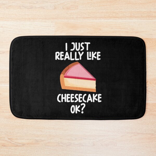 Item preview, I Just Really Like Cheesecake Ok? designed and sold by GabbyKash.