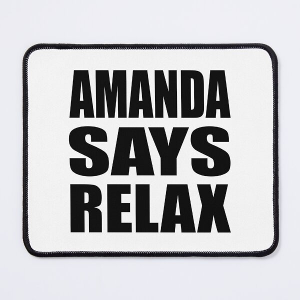 Item preview, Amanda Says Relax designed and sold by Normbot2000.