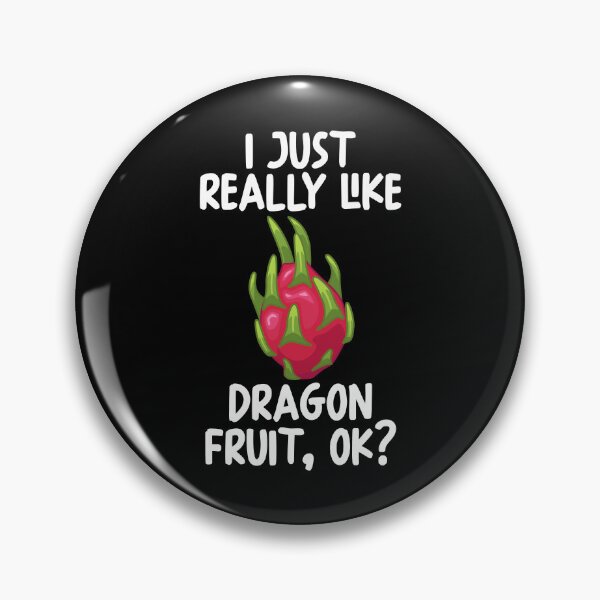 Item preview, I Just Really Like Dragon Fruit Ok? designed and sold by GabbyKash.