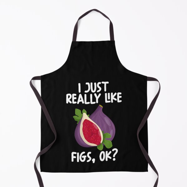 Item preview, I Just Really Like Figs Ok? designed and sold by GabbyKash.