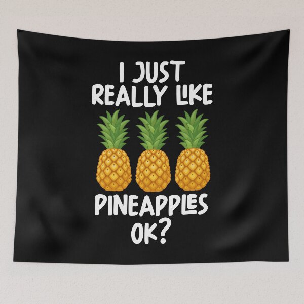 Item preview, I Just Really Like Pineapples Ok? designed and sold by GabbyKash.