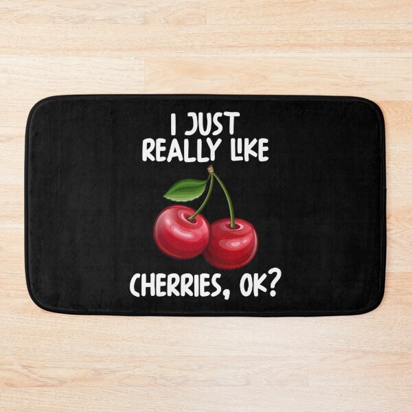 Item preview, I Just Really Like Cherries Ok? designed and sold by GabbyKash.