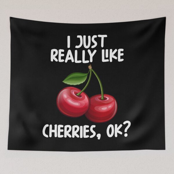 Item preview, I Just Really Like Cherries Ok? designed and sold by GabbyKash.