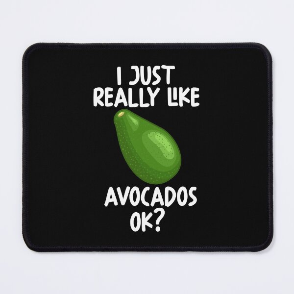 Item preview, I Just Really Like Avocados Ok? designed and sold by GabbyKash.