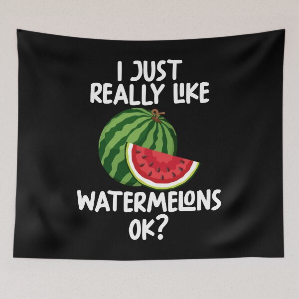 Item preview, I Just Really Like Watermelons Ok? designed and sold by GabbyKash.