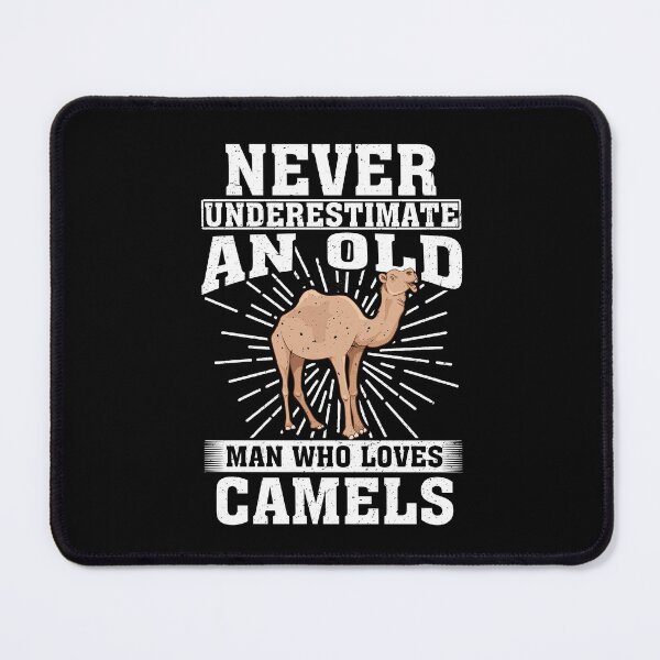 Item preview, Never Underestimate An Old Man Who Loves Camels designed and sold by CosmoKitsch.