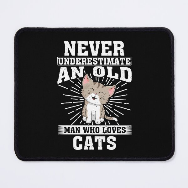 Item preview, Never Underestimate An Old Man Who Loves Cats designed and sold by CosmoKitsch.
