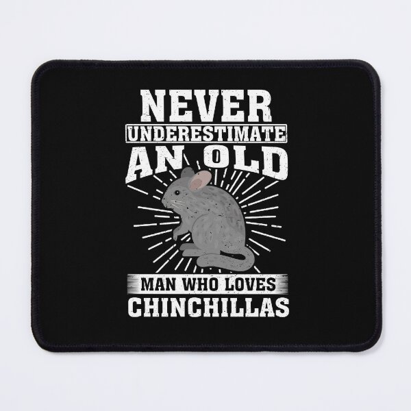 Item preview, Never Underestimate An Old Man Who Loves Chinchillas designed and sold by CosmoKitsch.