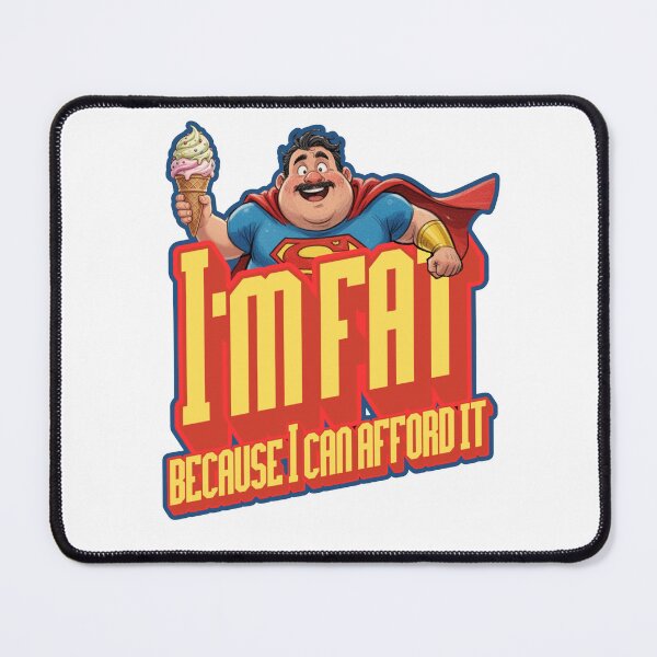 Item preview, I'm fat , because I can afford it designed and sold by ZimnyDran.