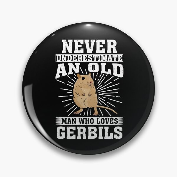 Item preview, Never Underestimate An Old Man Who Loves Gerbils  designed and sold by CosmoKitsch.
