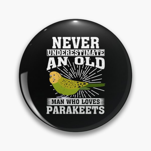 Item preview, Never Underestimate An Old Man Who Loves Parakeets  designed and sold by CosmoKitsch.