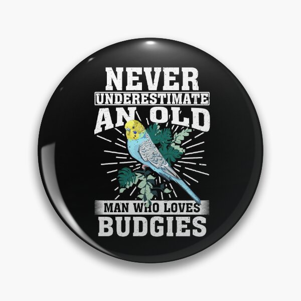 Item preview, Never Underestimate An Old Man Who Loves Budgies designed and sold by CosmoKitsch.