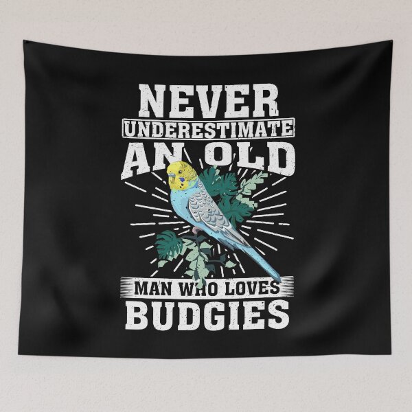 Item preview, Never Underestimate An Old Man Who Loves Budgies designed and sold by CosmoKitsch.