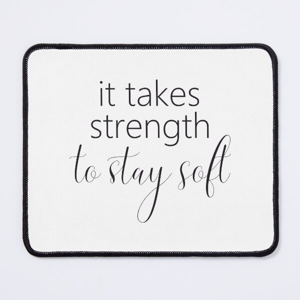 Item preview, It takes strength to stay soft designed and sold by ReadyToHeal.