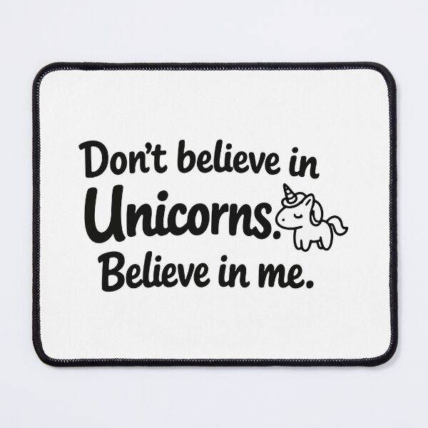 Item preview, Don’t believe in Unicorns - Believe in me designed and sold by HandicraftArt.