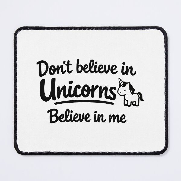 Item preview, Don’t believe in Unicorns - Believe in me designed and sold by HandicraftArt.