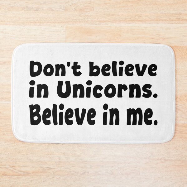 Item preview, Don’t believe in Unicorns - Believe in me designed and sold by HandicraftArt.
