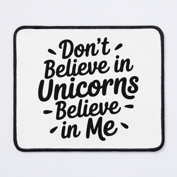 Item preview, Don’t believe in Unicorns - Believe in me designed and sold by HandicraftArt.