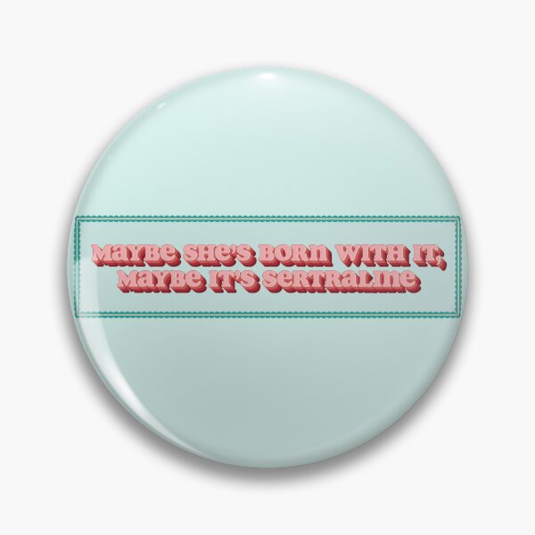 Item preview, Maybe It’s SSRIs - Sertraline designed and sold by TheLetterVeee.