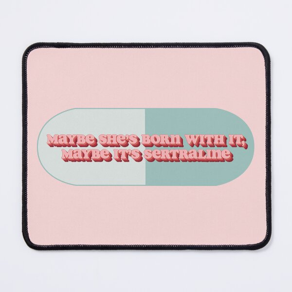 Item preview, Maybe It’s SSRIs - Sertraline designed and sold by TheLetterVeee.