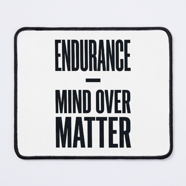 Item preview, Endurance Mind Over Matter - Endurance Motivation designed and sold by valezaziki.