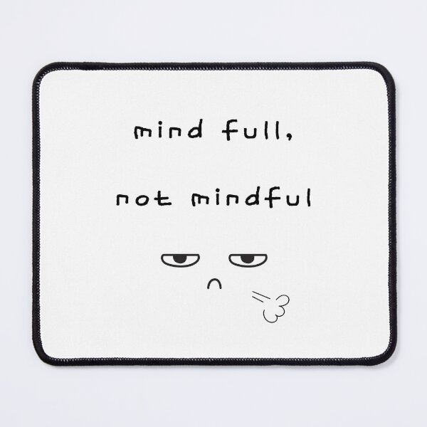 Item preview, mind full, not mindful – Mental Fatigue Art designed and sold by mintmono-studio.