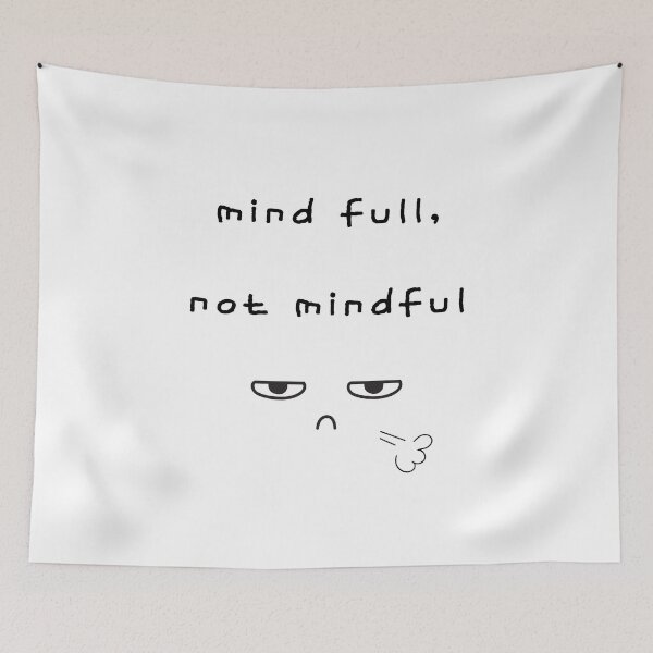 Item preview, mind full, not mindful – Mental Fatigue Art designed and sold by mintmono-studio.