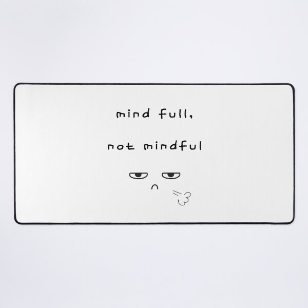 Item preview, mind full, not mindful – Mental Fatigue Art designed and sold by mintmono-studio.