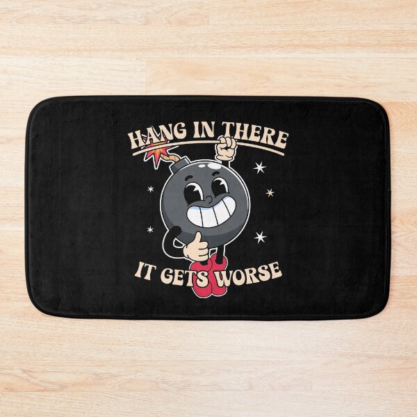 Item preview, Hang in there it gets worse funny bomb designed and sold by messy-nessie.