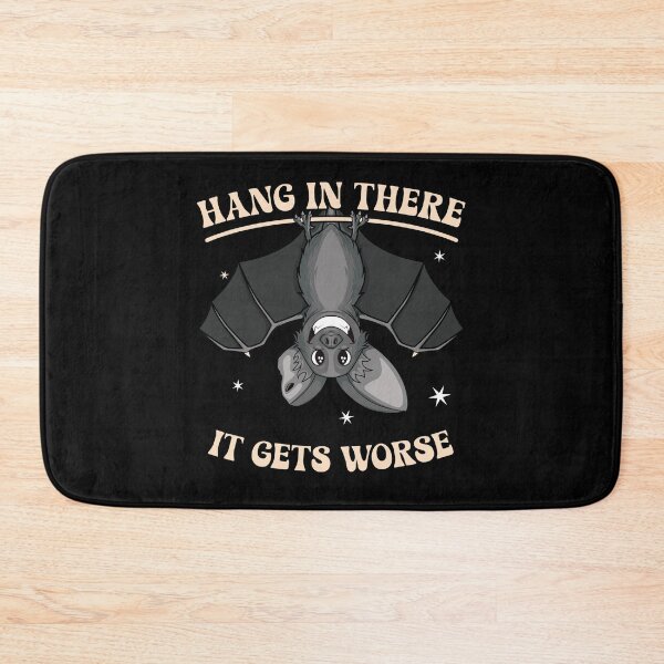 Item preview, Hang in there it gets worse - hanging bat  designed and sold by messy-nessie.