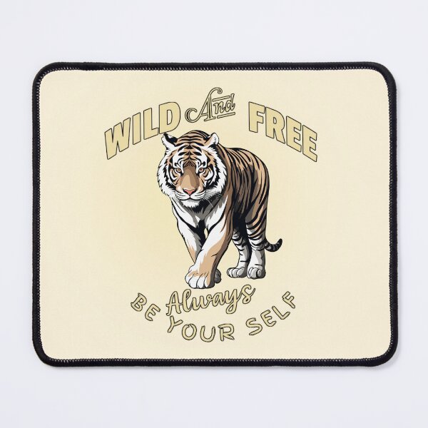Item preview, Wild and Free Tiger - Always Be Your Self Quote designed and sold by PriyaMagic.