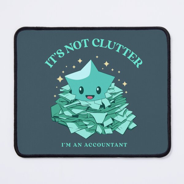 Item preview, It’s Not Clutter, I’m an Accountant – Funny Accountant Shirt designed and sold by TickleSharkDsg.