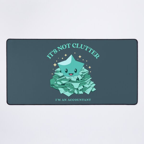 Item preview, It’s Not Clutter, I’m an Accountant – Funny Accountant Shirt designed and sold by TickleSharkDsg.