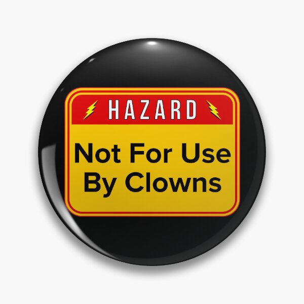 Item preview, HAZARD:  Not For Use By Clowns - funny warning signs designed and sold by DesignsFromTW-S.