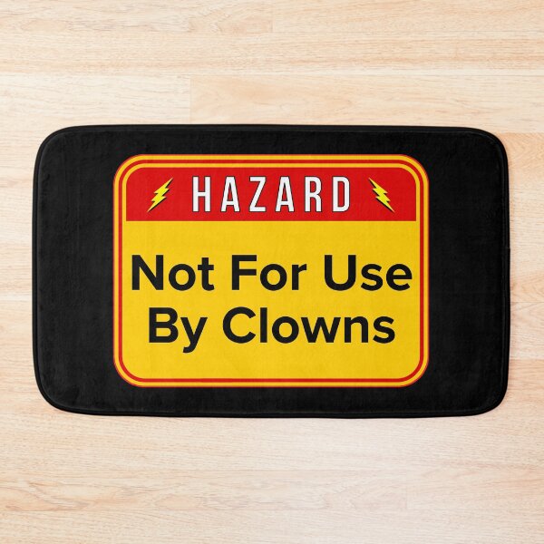 Item preview, HAZARD:  Not For Use By Clowns - funny warning signs designed and sold by DesignsFromTW-S.
